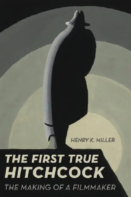 The First True Hitchcock (English, Henry K. Miller)