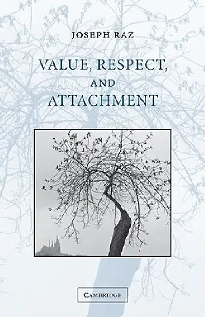 Value, Respect, and Attachment (English, Joseph Raz | Raz Joseph)