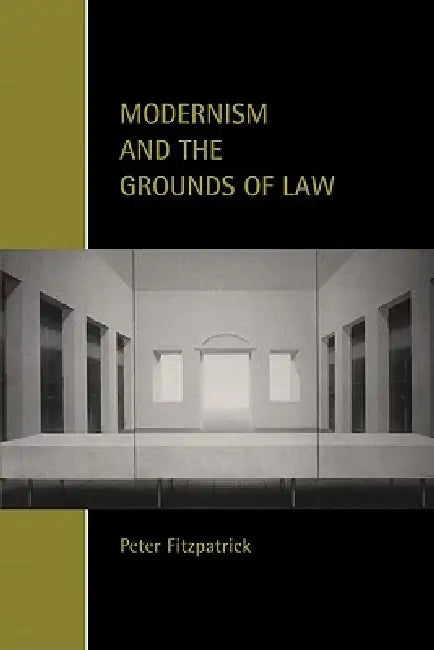 Modernism and the Grounds of Law (English, Peter Fitzpatrick)
