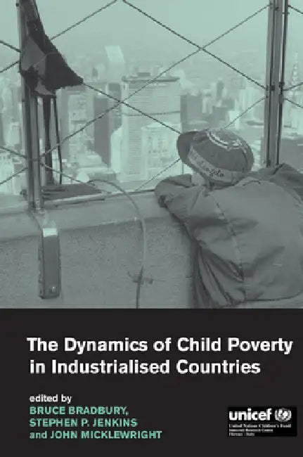 The Dynamics of Child Poverty in Industrialised Countries (English, Bruce Bradbury | Stephen P. Jenkins | John Micklewright)