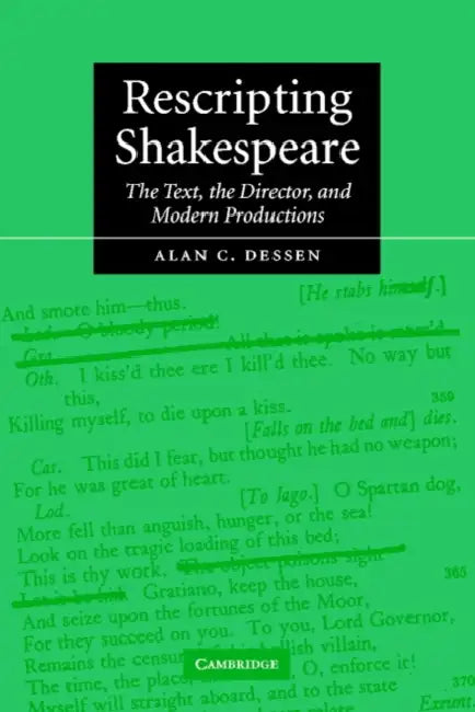 Rescripting Shakespeare (English, Alan C. Dessen)