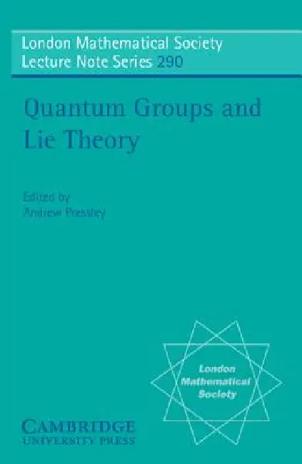 Quantum Groups and Lie Theory (English, Andrew Pressley)