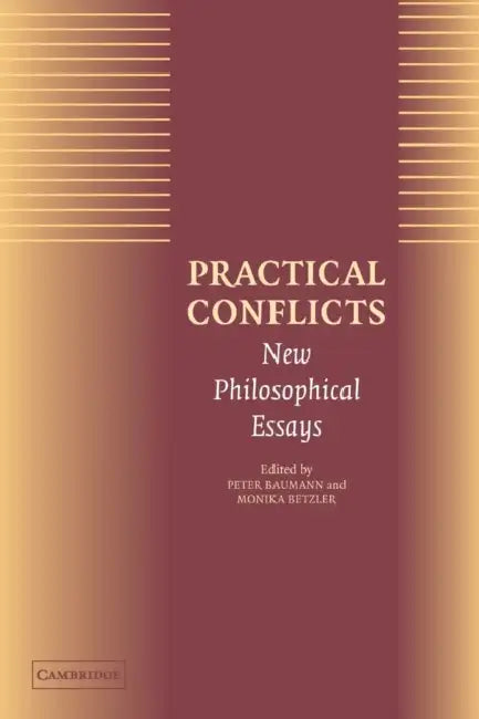 Practical Conflicts (English, Peter Baumann | Monika Betzler)