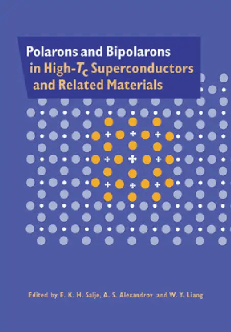 Polarons and Bipolarons in High-Tc Superconductors and Related Materials (English, E. K. H. Salje | A. S. Alexandrov | W. Y. Liang)