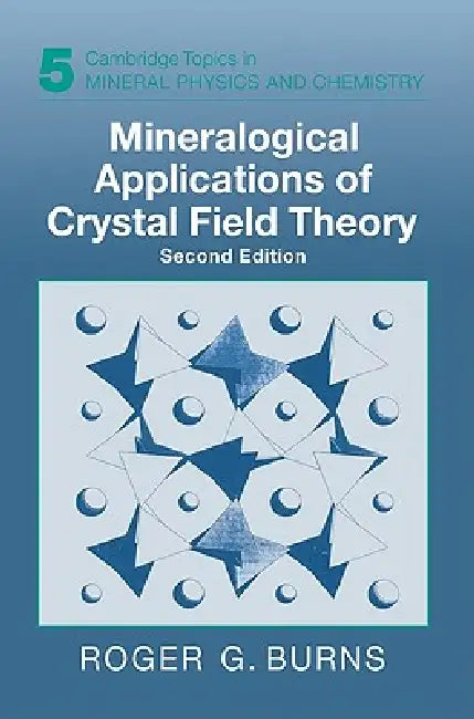 Mineralogical Applications of Crystal Field Theory (English, Roger G. Burns | Andrew Putnis | Robert C. Liebermann)