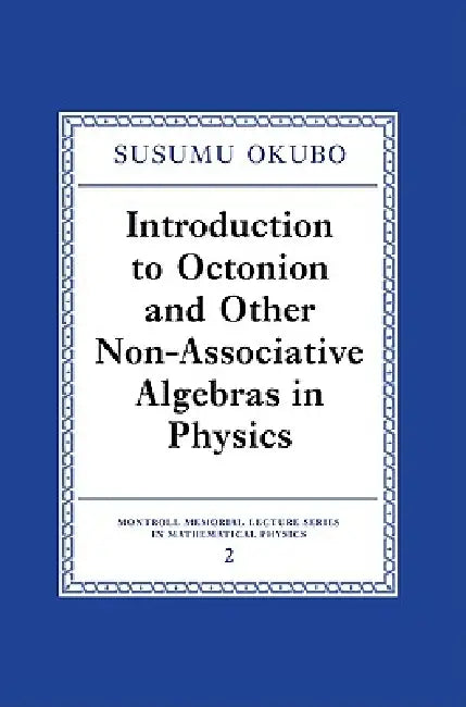 Introduction to Octonion and Other Non-Associative Algebras in Physics (English, Susumo Okubo | S. Okubo)