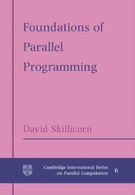 Foundations of Parallel Programming (English, D. B. Skillicorn | David Skillicorn | W. F. McColl)