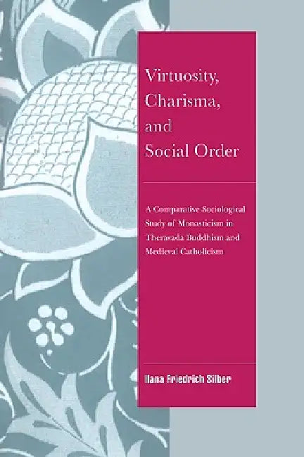 Virtuosity, Charisma and Social Order (English, Ilana Friedrich Silber | Ilana Friedrich-Silber | Jeffrey C. Alexander)