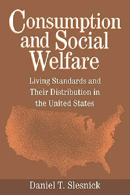Consumption and Social Welfare (English, Daniel T. Slesnick)