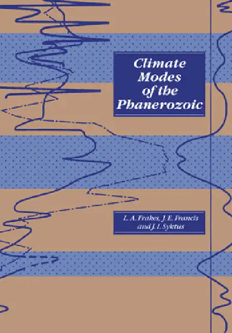 Climate Modes of the Phanerozoic (English, Lawrence A. Frakes | Jane E. Francis | Jozef I. Syktus)