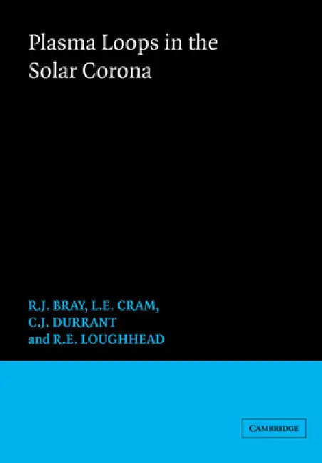 Plasma Loops in the Solar Corona (English, R. J. Bray | L. E. Cram | C. Durrant)
