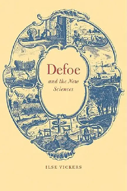 Defoe and the New Sciences (English, Ilse Vickers | Vickers Ilse | Howard Erskine-Hill)