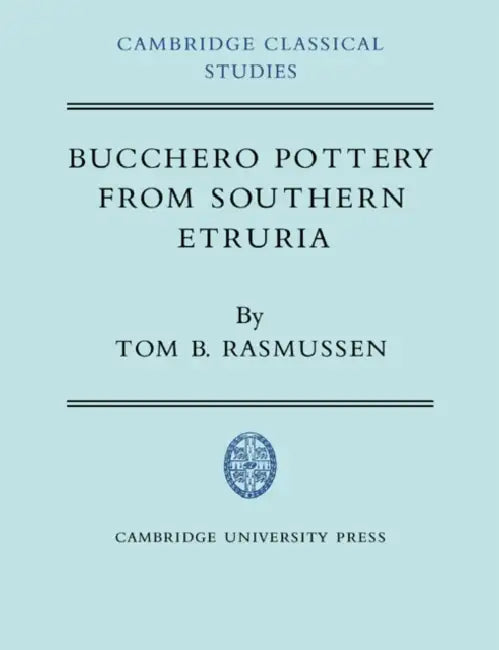 Bucchero Pottery from Southern Etruria (English, Tom B. Rasmussen | R. Lanny Hunter | R. G. Osborne)