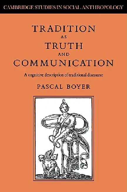 Tradition as Truth and Communication (English, Pascal Boyer | Meyer Fortes | Edmund Leach)