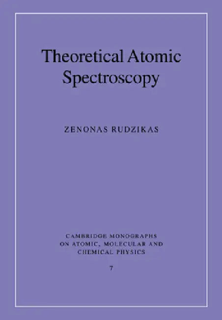 Theoretical Atomic Spectroscopy (English, Zenonas Bronislovaitis Rudzikas | A. Dalgarno | F. H. Read)
