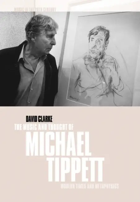 The Music and Thought of Michael Tippett (English, David Clarke | Clarke David | Arnold Whittall)