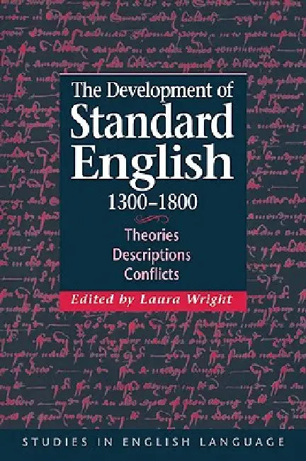 The Development of Standard English, 1300 1800 (English, Laura Wright | Merja Kyt | Bas Aarts)