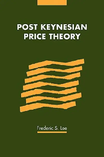 Post Keynesian Price Theory (English, Frederic S. Lee | Phyllis Deane | Gautam Mathur)
