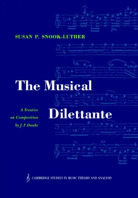 The Musical Dilettante (English, Johann Friedrich Daube | Susan Snook-Luther | Ian Bent)