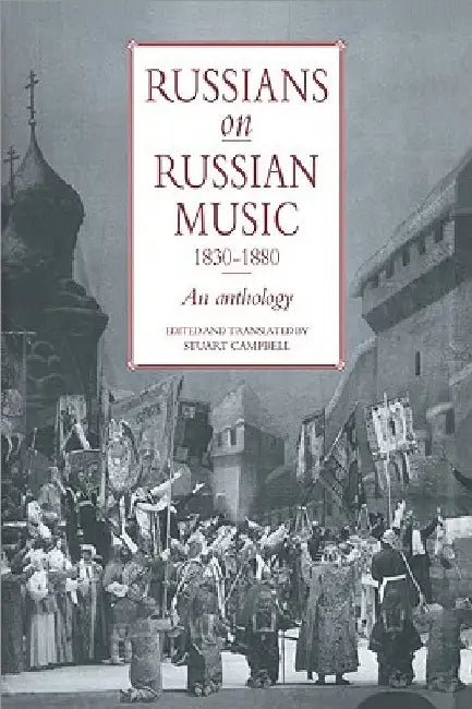 Russians on Russian Music, 1830 1880 (English, Stuart Campbell)
