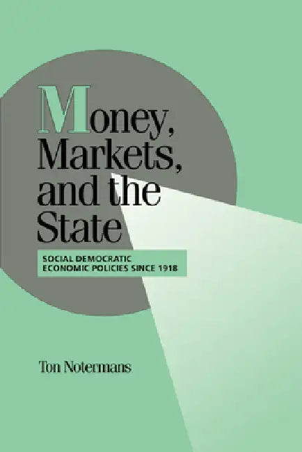 Money, Markets, and the State (English, Ton Notermans | Notermans Ton | Peter Lange)