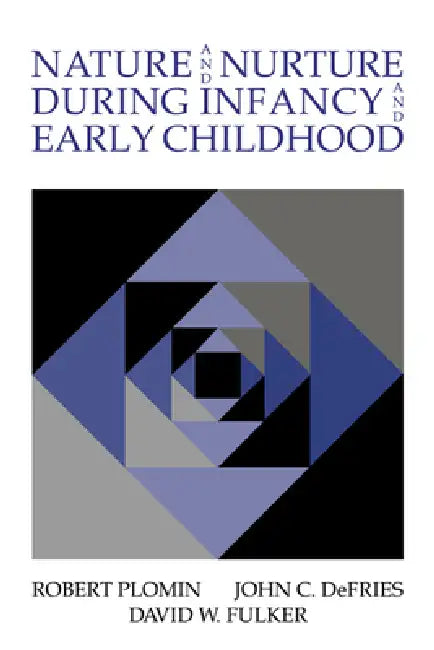 Nature and Nurture During Infancy and Early Childhood (English, Robert Plomin | John C. Defries | David W. Fulker)