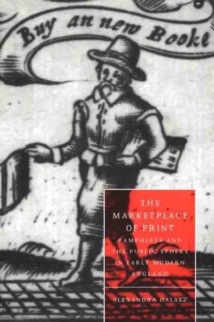 The Marketplace of Print (English, Alexandra Halasz | Halasz Alexandra | Stephen Orgel)