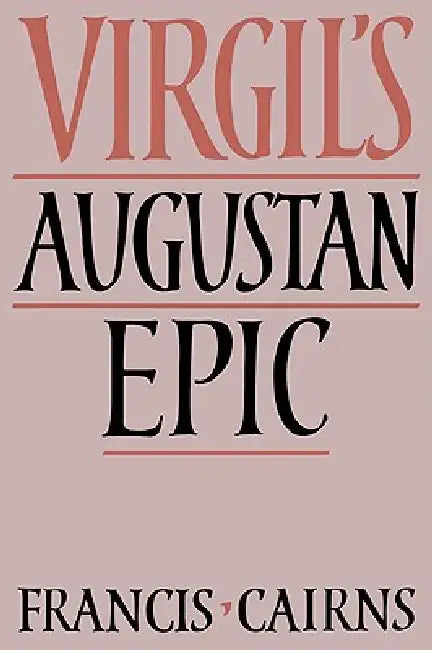 Virgil's Augustan Epic (English, Francis Cairns)