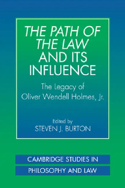 The Path of the Law and Its Influence (English, Steven J. Burton)