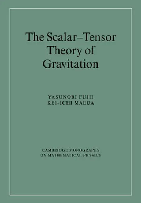 The Scalar-Tensor Theory of Gravitation (English, Yasunori Fujii | Kei-Ichi Maeda)
