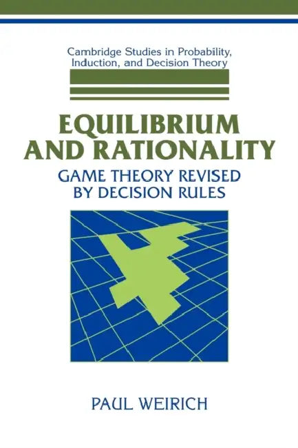 Equilibrium and Rationality (English, Paul Weirich)