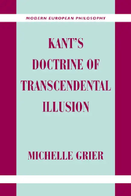 Kant's Doctrine of Transcendental Illusion (English, Michelle Grier)