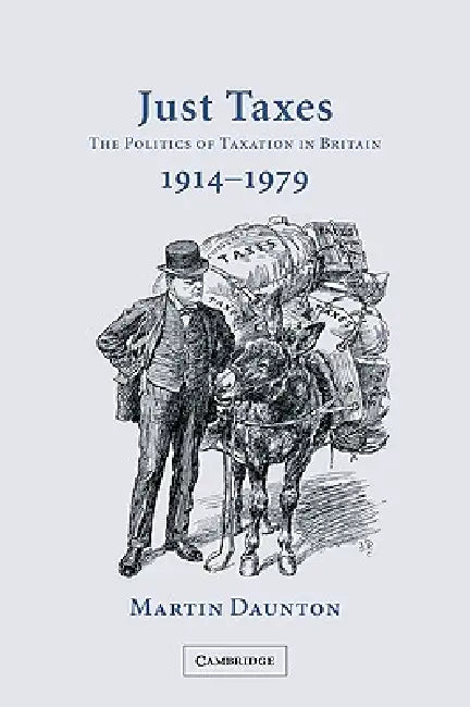 Just Taxes (English, Martin Daunton)