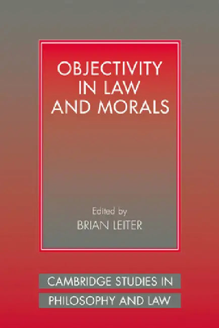 Objectivity in Law and Morals (English, Brian Leiter)