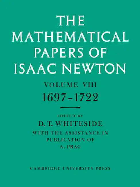 The Mathematical Papers of Isaac Newton (English, Isaac Newton | D. T. Whiteside)