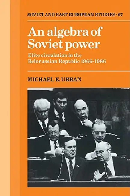 An Algebra of Soviet Power (English, Michael E. Urban)