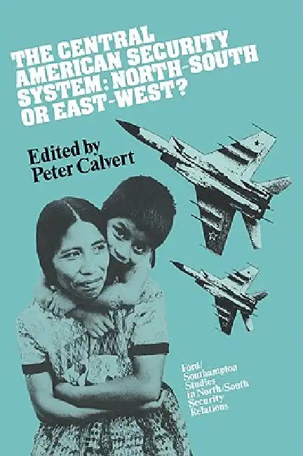 The Central American Security System (English, Peter Calvert)