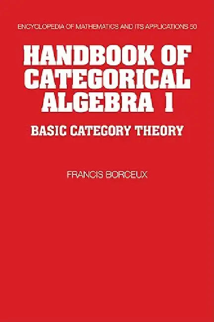 Handbook of Categorical Algebra (English, Francis Borceux | Borceux Francis)