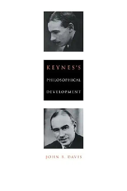Keynes's Philosophical Development (English, John B. Davis)