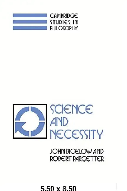 Science and Necessity (English, John Bigelow | Robert Pargetter)
