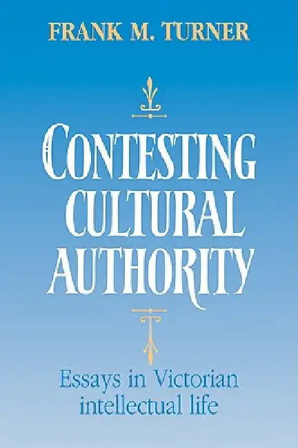 Contesting Cultural Authority (English, Frank M. Turner)