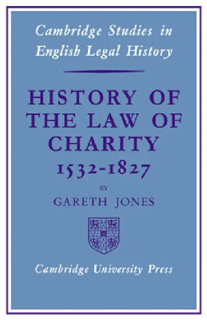 History of the Law of Charity, 1532-1827 (English, Gareth Jones | Jones Gareth)