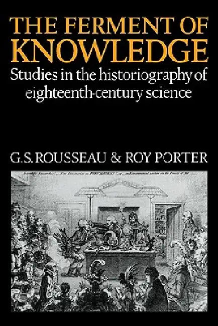 The Ferment of Knowledge (English, G. S. Rousseau | Roy Porter | George Sebastian Rousseau)