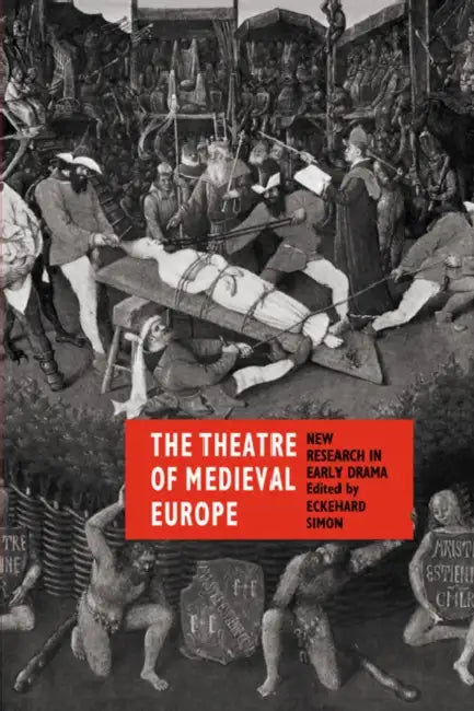 The Theatre of Medieval Europe (English, Eckehard Simon | Simon Eckehard)