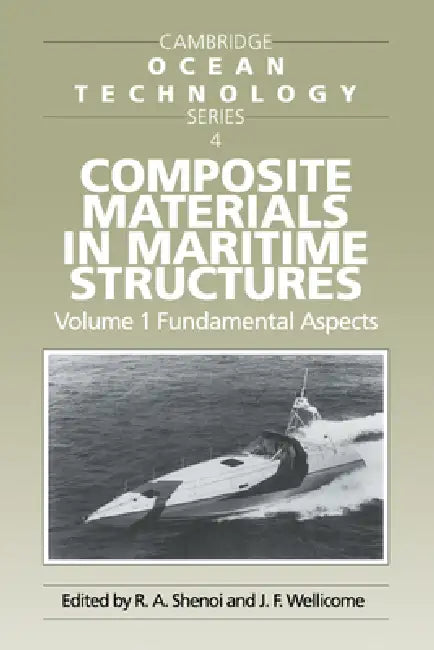 Composite Materials in Maritime Structures (English, R. A. Shenoi | J. F. Wellicome)