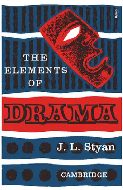 The Elements of Drama (English, J. L. Styan)