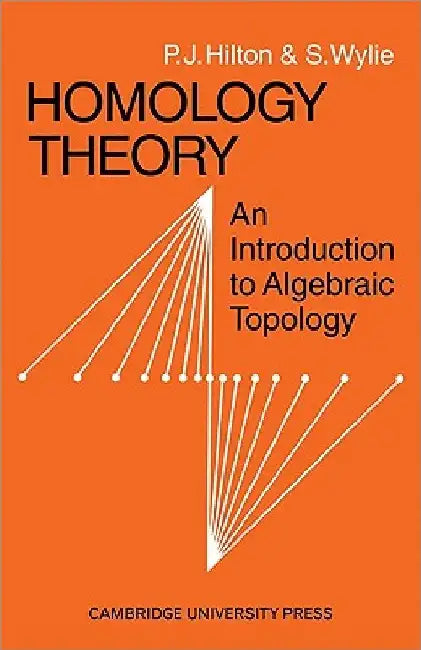 Homology Theory (English, Anne Hilton | P. J. Hilton | S. Wylie)