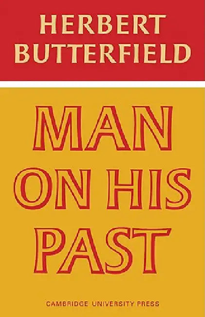 Man on His Past (English, Herbert Butterfield)