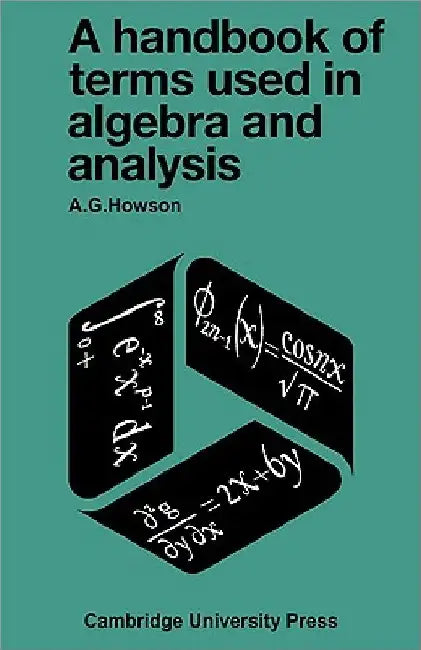A Handbook of Terms Used in Algebra and Analysis (English, A. G. Howson | A. G. Howson)