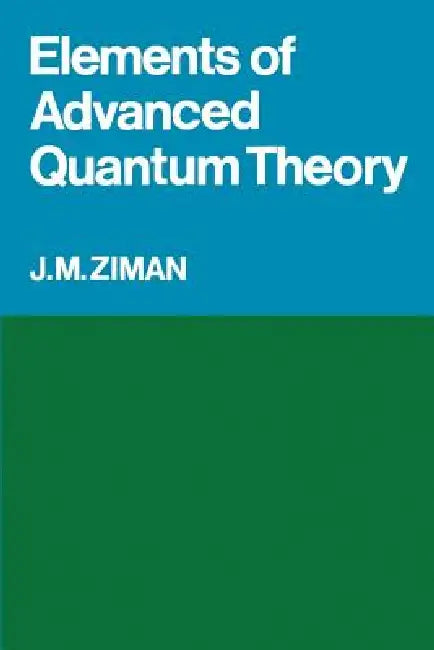 Elements of Advanced Quantum Theory (English, J. M. Ziman)